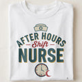 AFTER HOURS NURSE | Funny Night Shift Nurse T-Shirt - close up