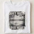 QUIET WATER LOUD HEART | Charming Fishing T-Shirt - close up
