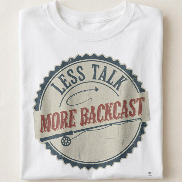 LESS TALK MORE BACKCAST | Fun Fly Fishing T-Shirt