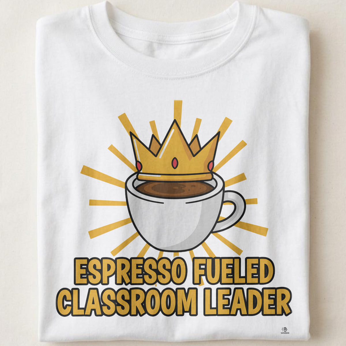 ESPRESSO FUELED CLASSROOM LEADER | Funny Coffee-Powered Teacher T-Shirt