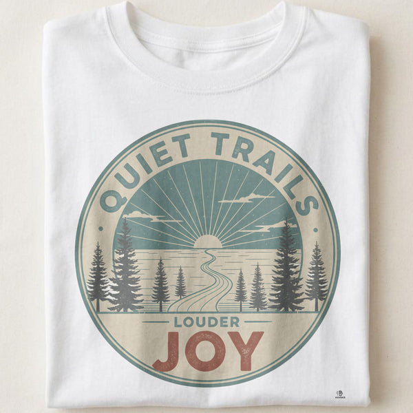 QUIET TRAILS LOUDER JOY | Joyful Hiking T-Shirt
