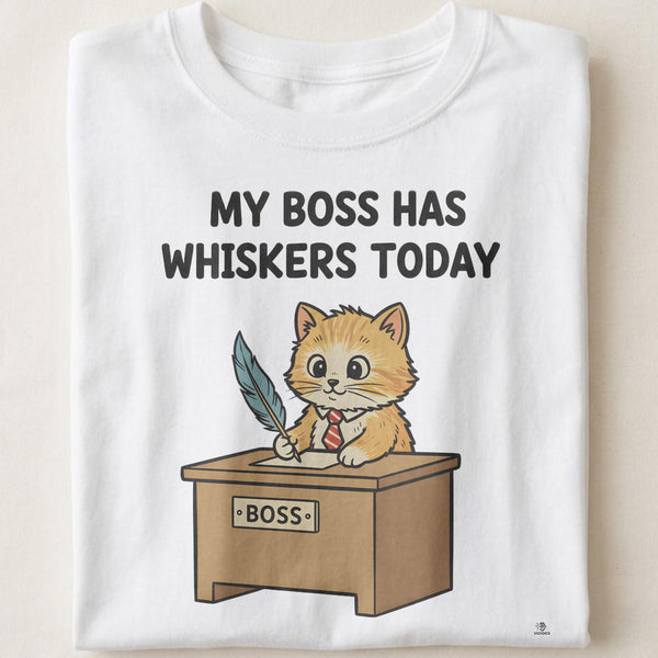 MY BOSS HAS WHISKERS TODAY | Funny Cat Lover T-Shirt