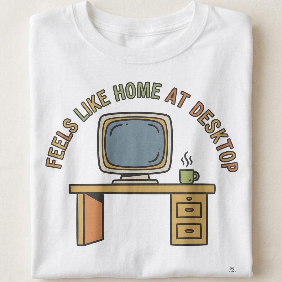 FEELS LIKE HOME AT DESKTOP | Cozy Gamer T-Shirt