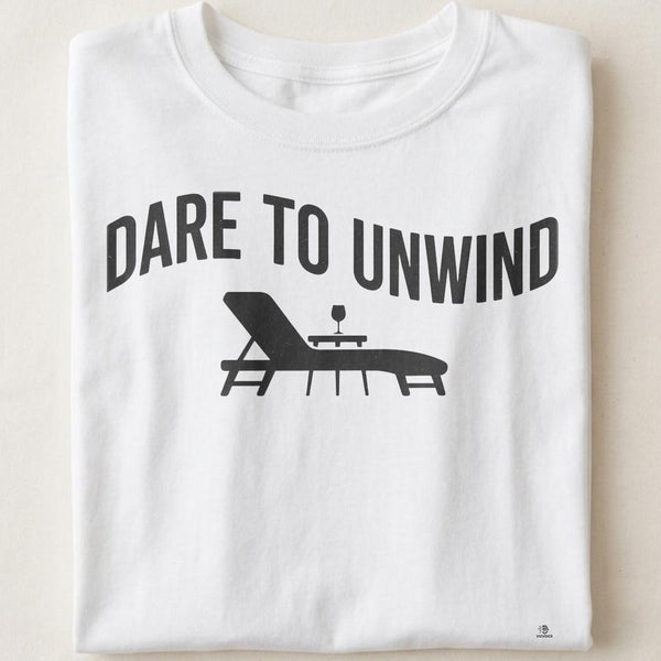DARE TO UNWIND | Charming Wine Lovers T-Shirt