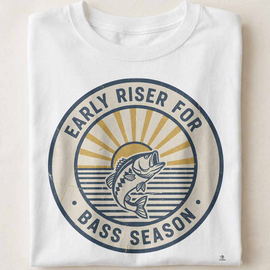 EARLY RISER FOR BASS SEASON | Funny Fishing T-Shirt