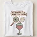 MY HOBBY IS WINE DISCOVERY | Charming Wine Lover T-Shirt - close up