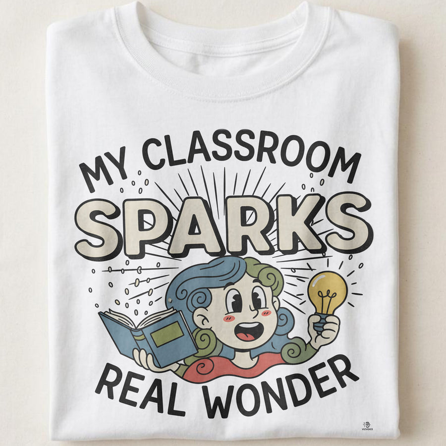 MY CLASSROOM SPARKS REAL WONDER | Inspirational Science Teacher T-Shirt