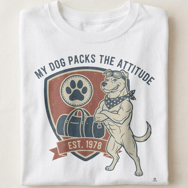 MY DOG PACKS THE ATTITUDE | Funny Camping Dog T-shirt