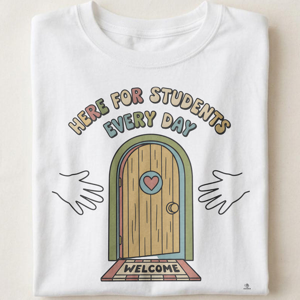 HERE FOR STUDENTS EVERY DAY | Funny School Counselor T-Shirt