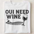 OUI NEED WINE | Charming Wine Lover T-shirt - close up