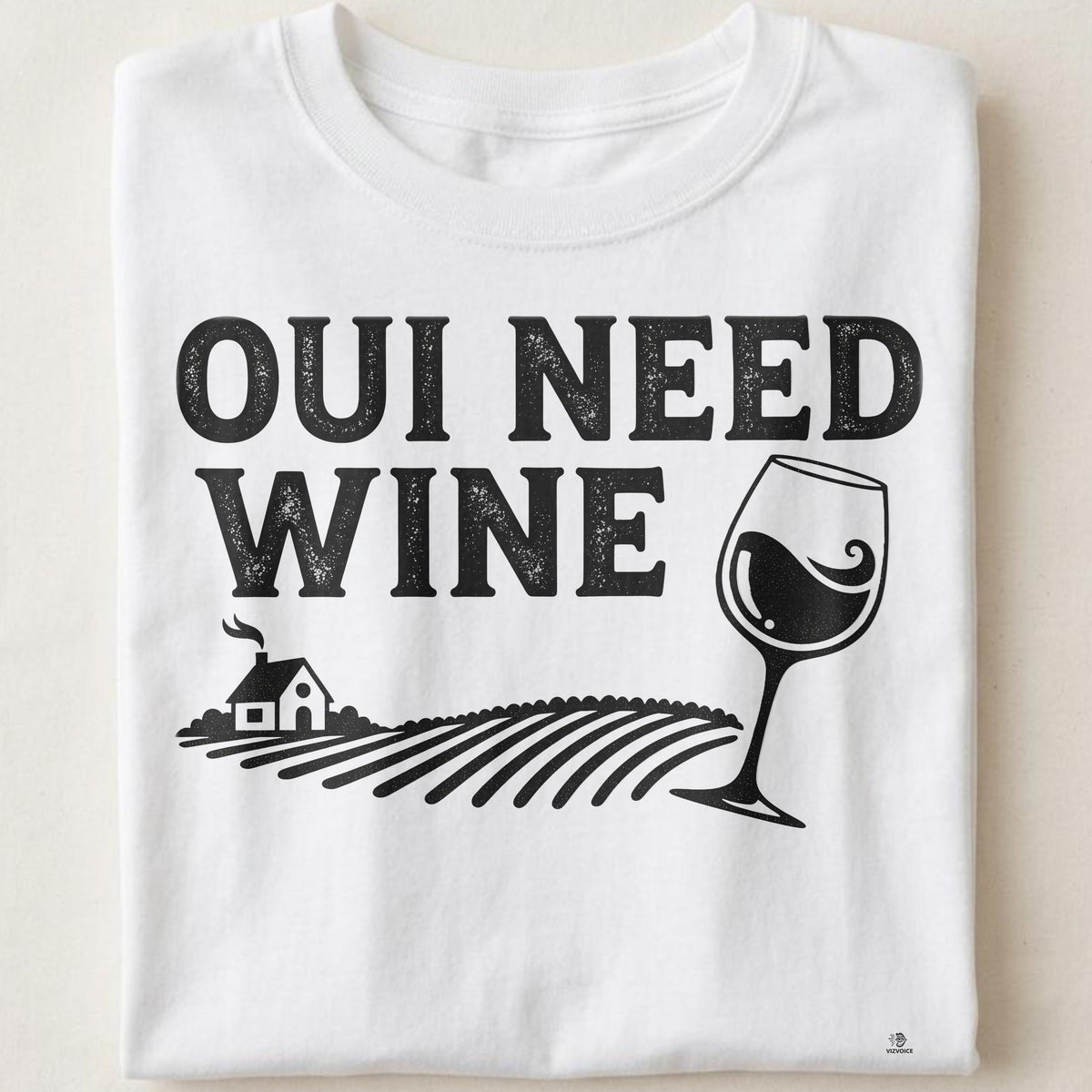 OUI NEED WINE | Charming Wine Lover T-shirt
