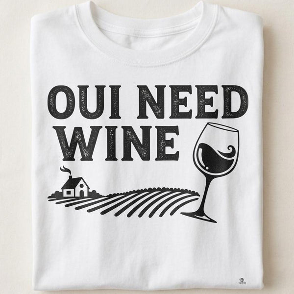 OUI NEED WINE | Charming Wine Lover T-shirt