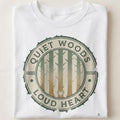 QUIET WOODS LOUD HEART | Cozy Camping T-Shirt - close up