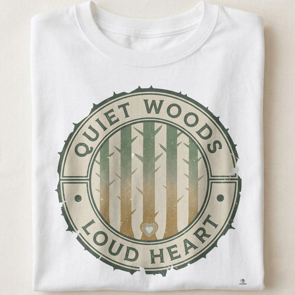 QUIET WOODS LOUD HEART | Cozy Camping T-Shirt
