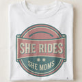 SHE RIDES SHE MOMS | Fun Biker Mom T-shirt - close up