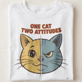 ONE CAT TWO ATTITUDES | Fun Cat Humor T-Shirt - close up