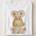 YES I TALK TO CATS | Humorous T-Shirt for Cat Lovers - close up