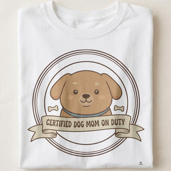 CERTIFIED DOG MOM | Humorous Dog Mom Life T-Shirt