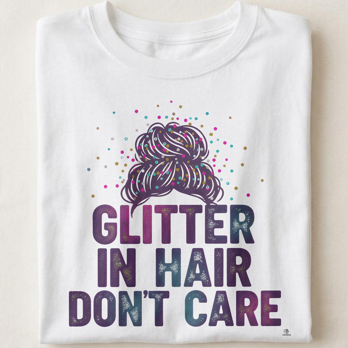 GLITTER IN HAIR DONT CARE | Fun T-Shirt for Girl Moms