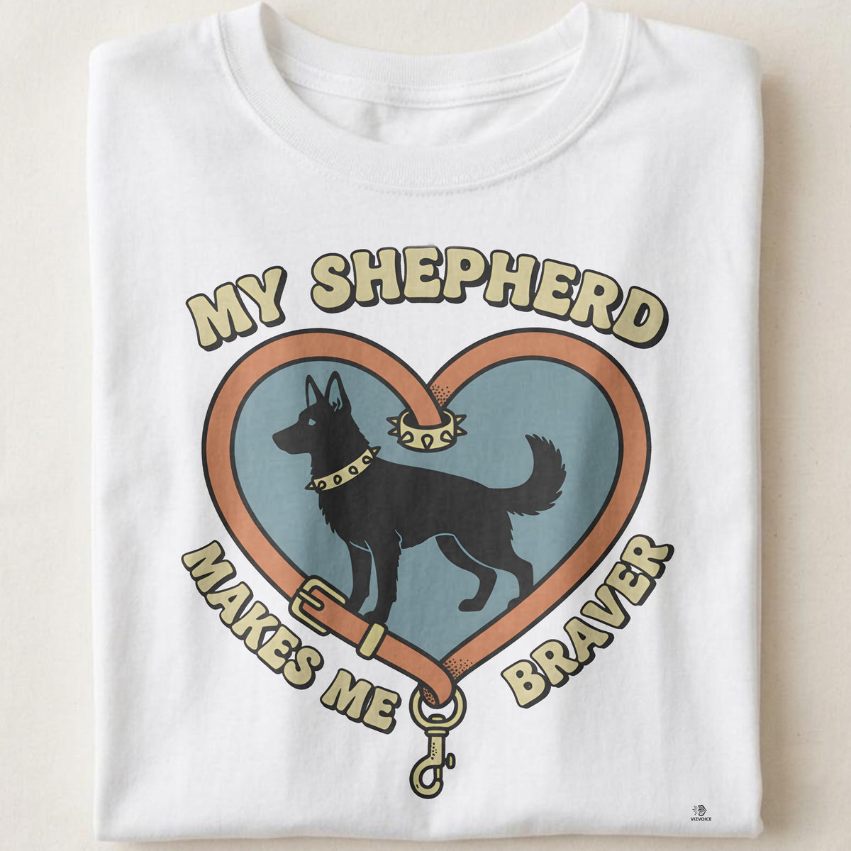 MY SHEPHERD MAKES ME BRAVER | Funny Dog Owner T-Shirt