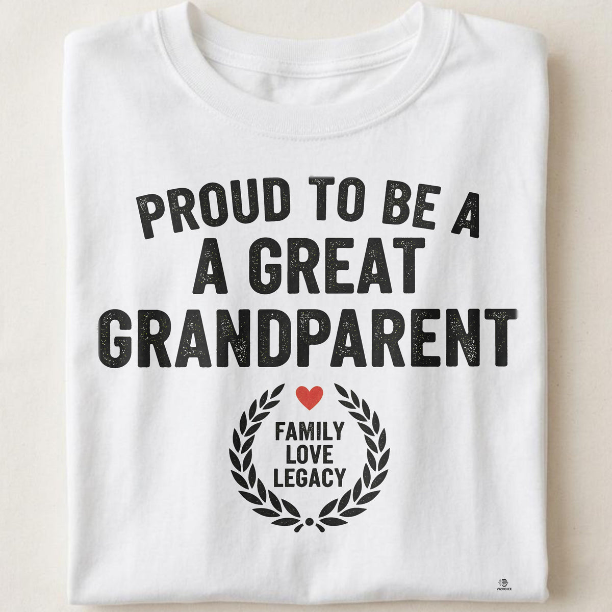 PROUD TO BE A GREAT GRANDPARENT | Humorous T-shirt for Grandparents