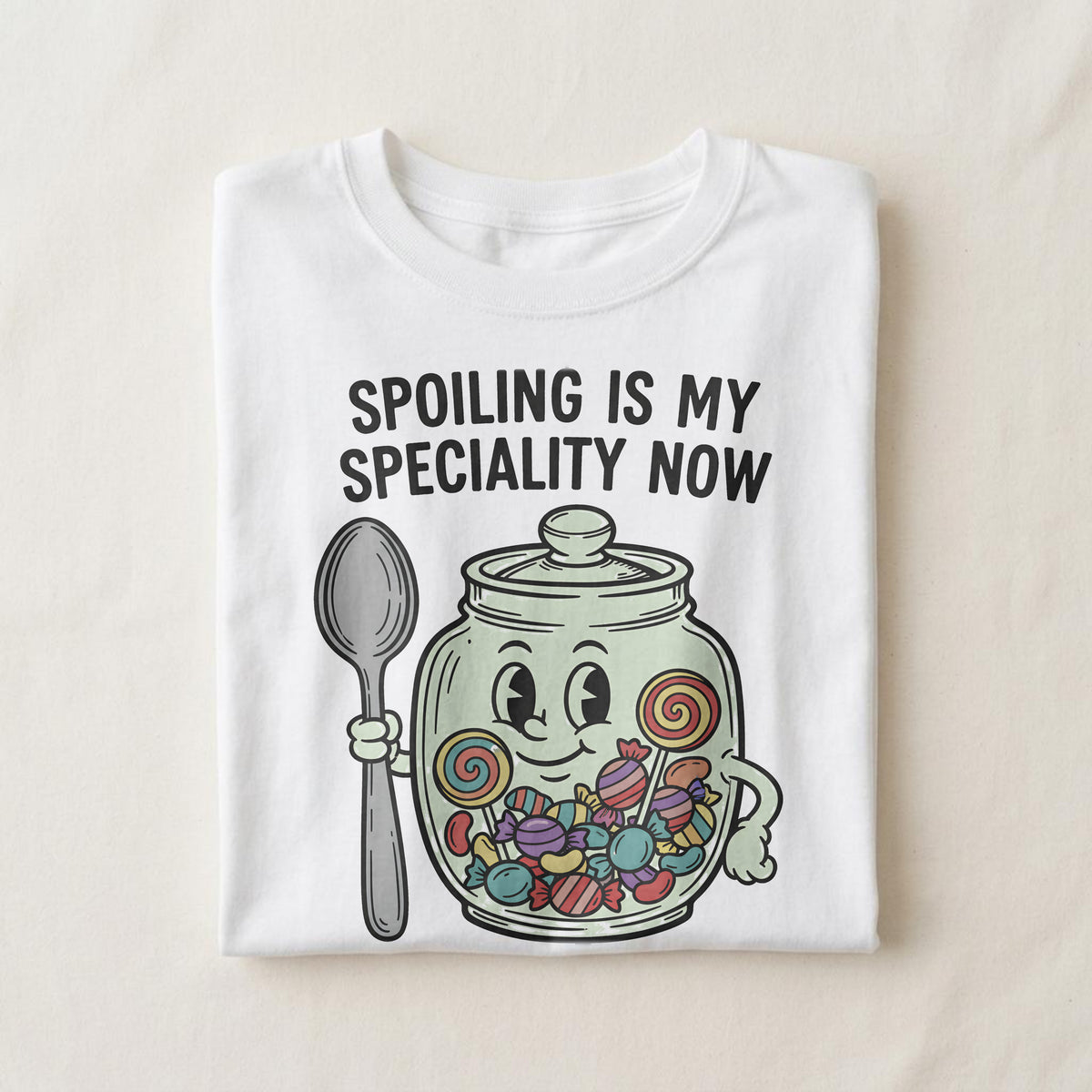 SPOILING IS MY SPECIALTY NOW | Humorous Great Grandparent T-Shirt