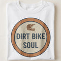 DIRT BIKE SOUL | Humorous Off-Road Rider T-shirt - close up