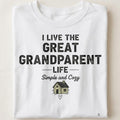 I LIVE THE GREAT GRANDPARENT LIFE | Humorous Great Grandparent T-shirt - close up