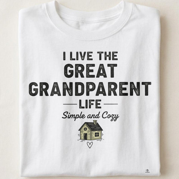 I LIVE THE GREAT GRANDPARENT LIFE | Humorous Great Grandparent T-shirt