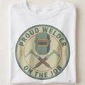 PROUD WELDER ON THE JOB | Funny Welder T-Shirt - close up