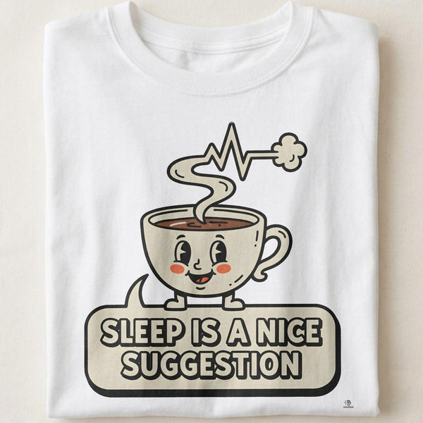 SLEEP IS A NICE SUGGESTION | Humorous ICU Nurse T-Shirt