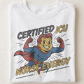 CERTIFIED ICU NURSE ENERGY | Funny T-shirt for ICU Nurses - close up