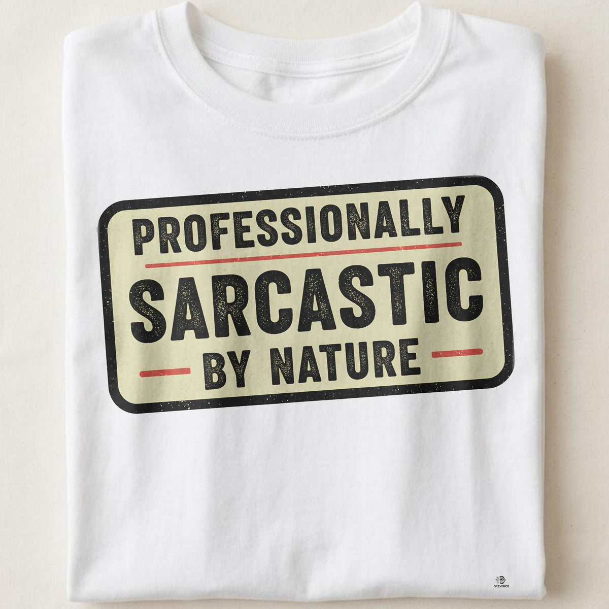PROFESSIONALLY SARCASTIC BY NATURE | Funny Sarcastic T-Shirt