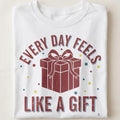 EVERY DAY FEELS LIKE A GIFT | Heartwarming Grandparent T-Shirt - close up