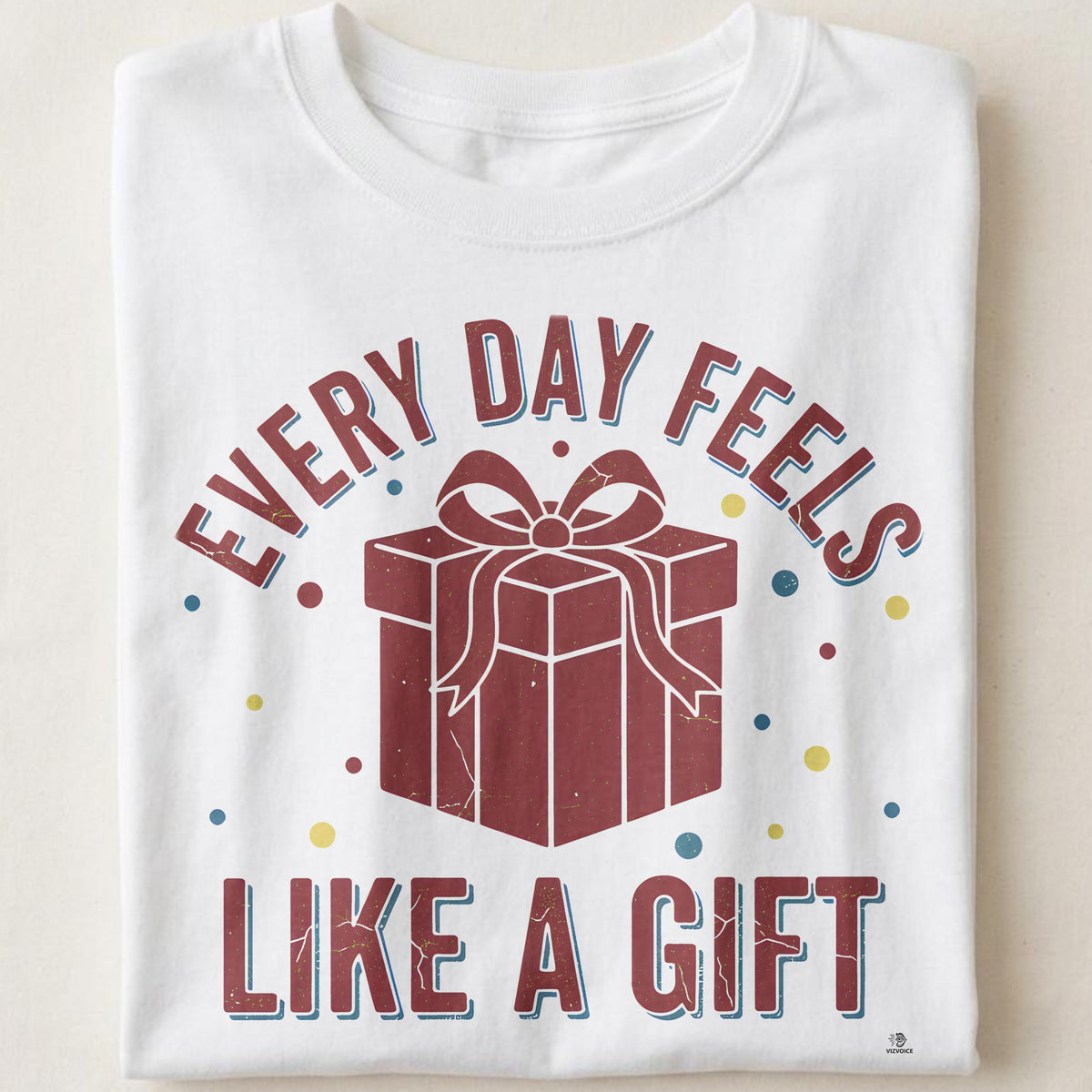 EVERY DAY FEELS LIKE A GIFT | Heartwarming Grandparent T-Shirt