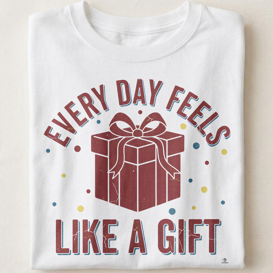 EVERY DAY FEELS LIKE A GIFT | Heartwarming Grandparent T-Shirt