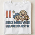 RULES PAUSE WHEN GRANDKIDS ARRIVE | Fun Grandparent T-Shirt - close up