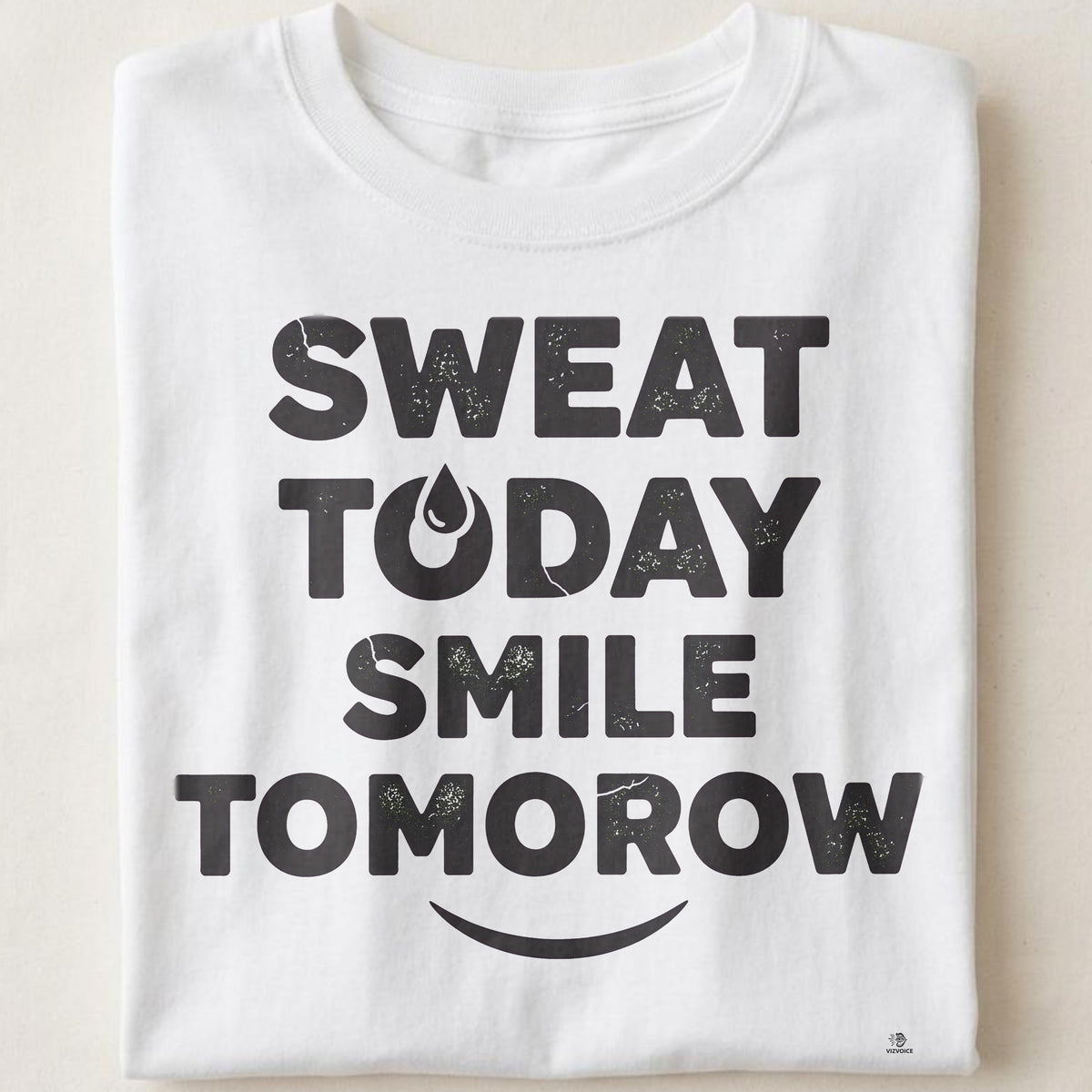 SWEAT TODAY SMILE TOMORROW | Motivational Gym T-Shirt
