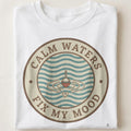 CALM WATERS FIX MY MOOD | Humorous Fishing T-Shirt - close up