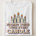 FEELING WISER WITH EVERY CANDLE | Humorous Birthday T-Shirt - close up