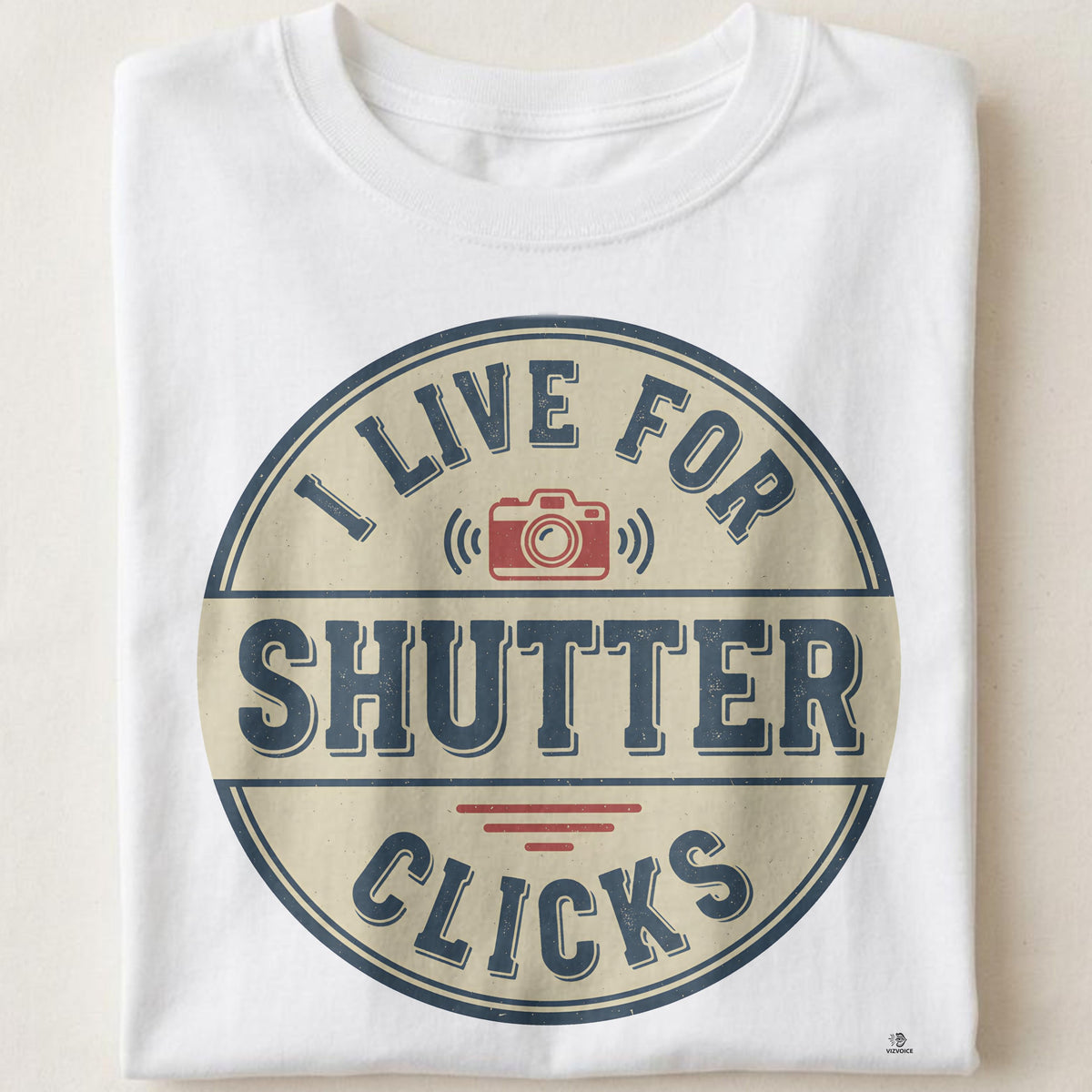 I LIVE FOR SHUTTER CLICKS | Funny Photography T-Shirt