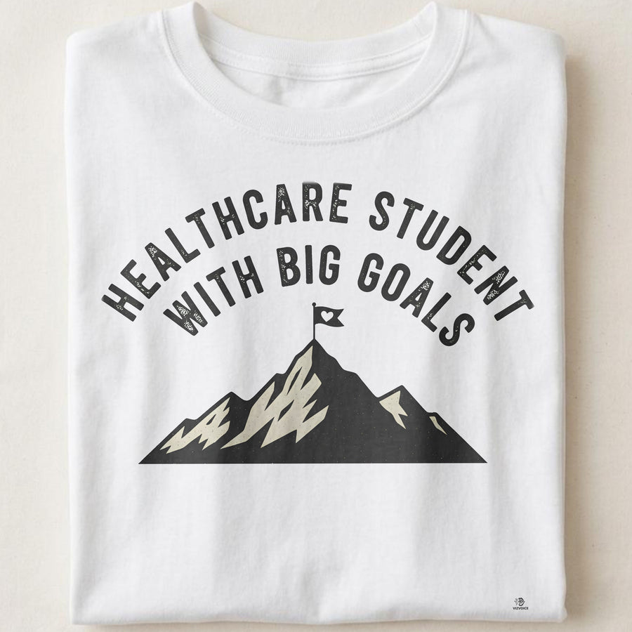 HEALTHCARE STUDENT WITH BIG GOALS | Humorous Nurse T-Shirt