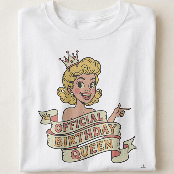 OFFICIAL BIRTHDAY QUEEN | Fun T-shirt for Birthday Celebrations