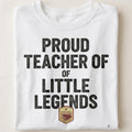 PROUD TEACHER OF LITTLE LEGENDS | Funny Teacher T-Shirt - close up