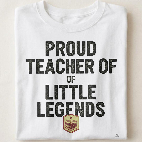 PROUD TEACHER OF LITTLE LEGENDS | Funny Teacher T-Shirt