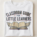 CLASSROOM GUIDE FOR LITTLE LEARNERS | Fun Teacher T-Shirt - close up
