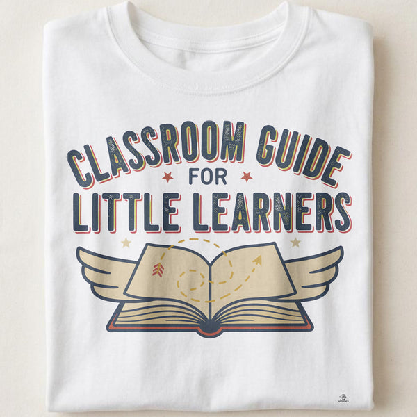 CLASSROOM GUIDE FOR LITTLE LEARNERS | Fun Teacher T-Shirt