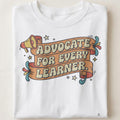 ADVOCATE FOR EVERY LEARNER | Humorous Teacher T-shirt - close up