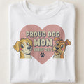 PROUD DOG MOM EVERY DAY | Humorous Dog Mom T-Shirt - close up