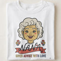NANA GIVES ADVICE WITH LOVE | Humorous Grandparents T-Shirt - close up